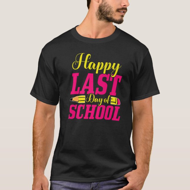 Happy Last Day Of School Teacher Student Summer T Shirt (Framsida)