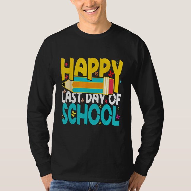 Happy Last Day of School Teacher Student T Shirt (Framsida)