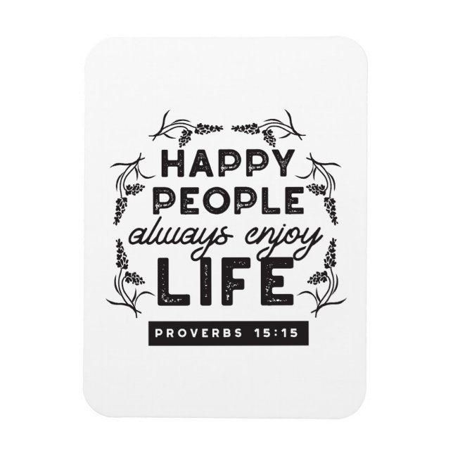 Happy Life with Faith – Proverbs 15:15 Art Magnet (Vertikal)