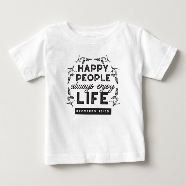 Happy Life with Faith – Proverbs 15:15 Art T Shirt (Framsida)
