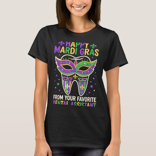 Happy Mardi Gras From Your Favorite Dental Istant  T Shirt (Framsida)