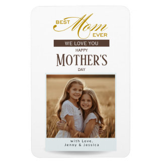 Happy Mother's Day Best Mom Ever Photo Magnet