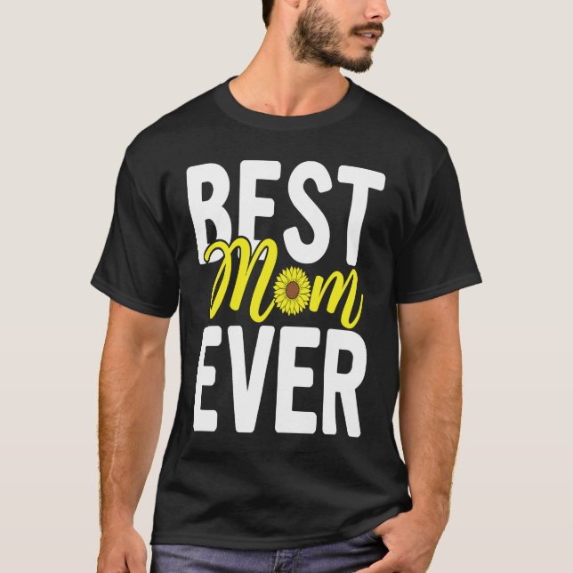 Happy Mother's Day  For Mom Mother Best Mom Ever T Shirt (Framsida)