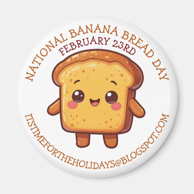 Happy National Banana Bread Day | Feb 23rd Magnet (Framsidan)