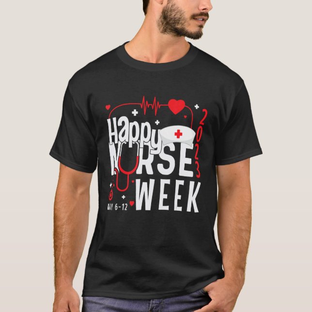 Happy National Nurses Week 2023  Nurse Appreciatio T Shirt (Framsida)