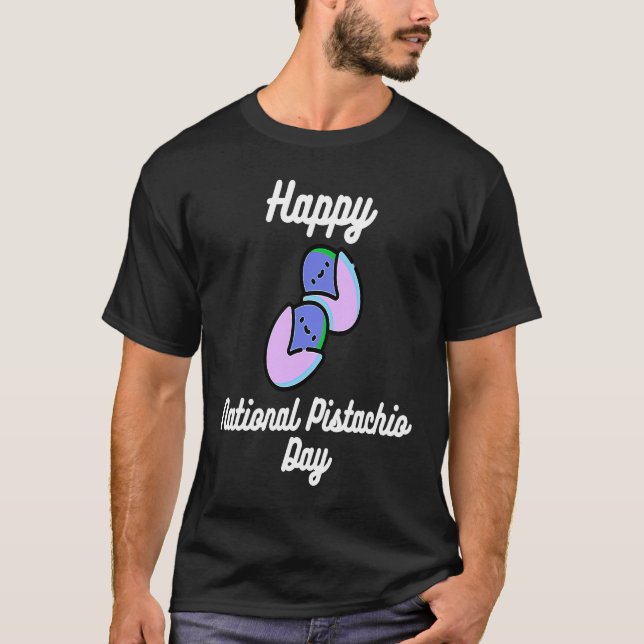 Happy National Pistachio Day T Shirt (Framsida)