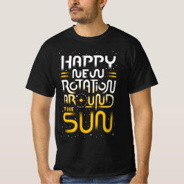 Happy New Rotation Around The Sun T Shirt