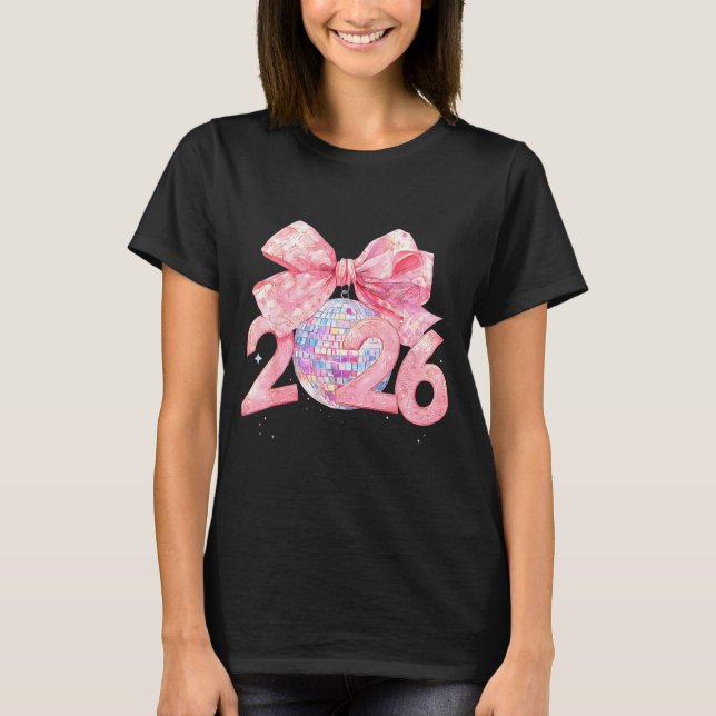Happy New Year 2026 Disco Ball Nk Coquette Bow Fam T Shirt (Framsida)