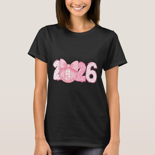 Happy New Year 2026 Disco Ball Nk Coquette Bow Fam T Shirt (Framsida)