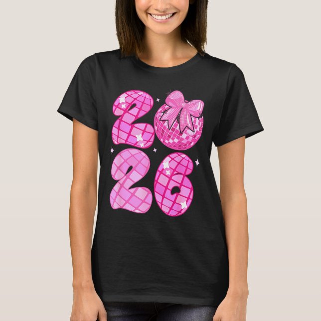 Happy New Year 2026 Disco Ball Nk Coquette Bow Fam T Shirt (Framsida)