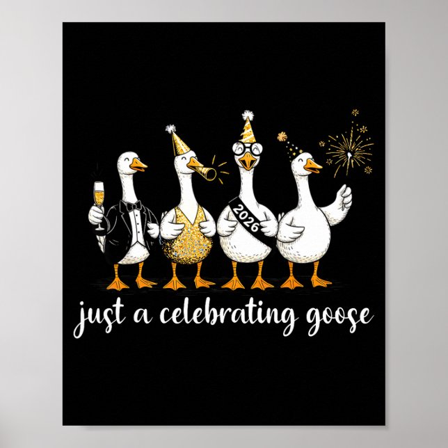 Happy New Year 2026 Funny Just A Celebrating Goose Poster (Framsidan)
