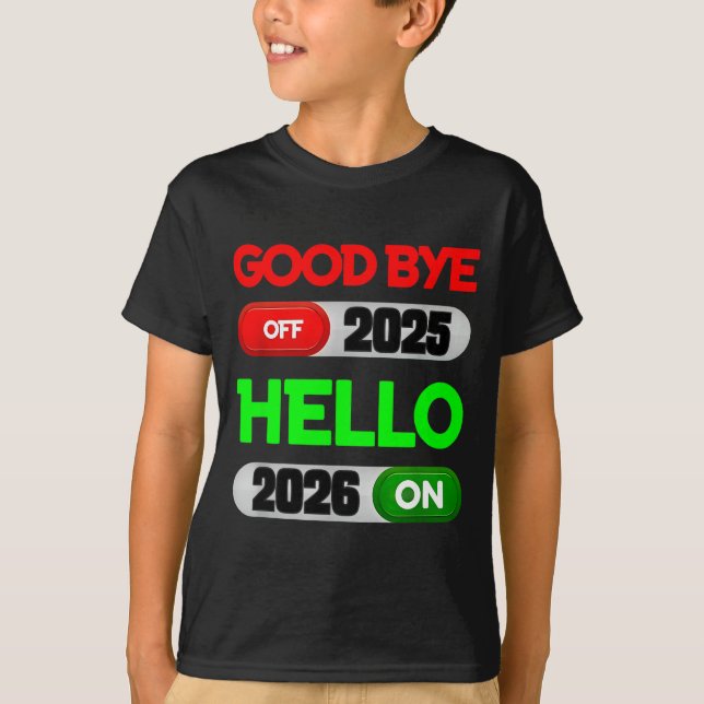Happy New Year 2026 Goodbye 2025 Hello 2026  T Shirt (Framsida)