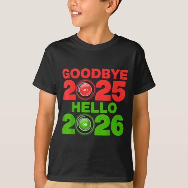Happy New Year 2026 Goodbye 2025 Hello 2026  T Shirt (Framsida)