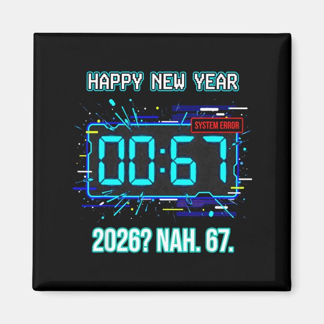 Happy New Year 2026 Humor Clock 6 7 System Error F Magnet (Framsidan)