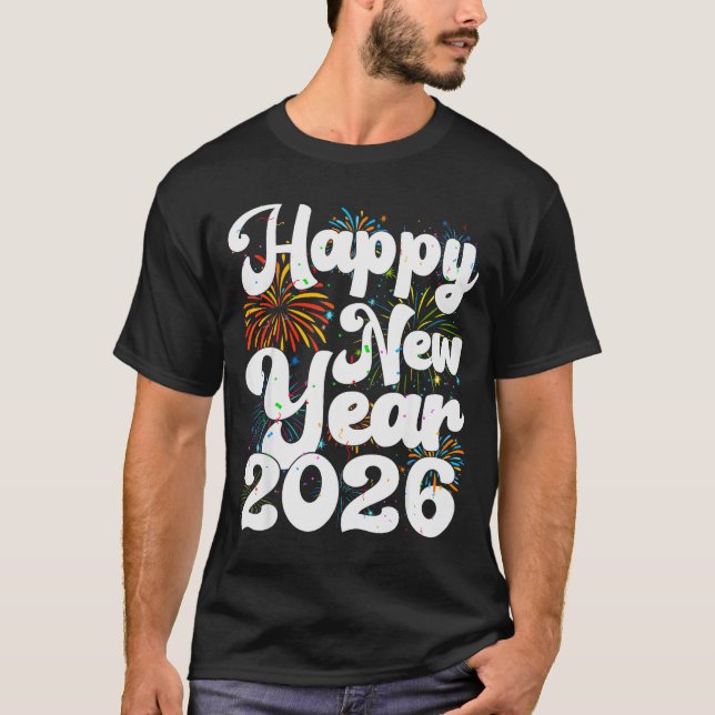 Happy New Year 2026 Nye Fireworks Cool New Years E T Shirt (Framsida)