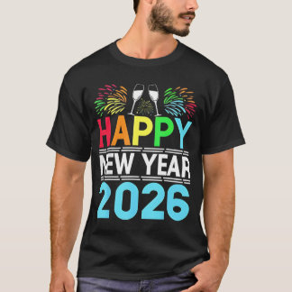 Happy New Year 2026 NYE Party - Funny New Years Ev T Shirt