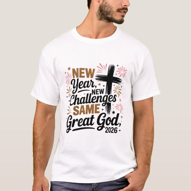 Happy New Year 2026: Same Great God' T Shirt (Framsida)