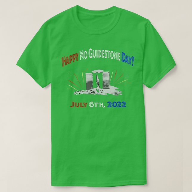 Happy No Guidestone Day July 6th 2022  T Shirt (Design framsida)