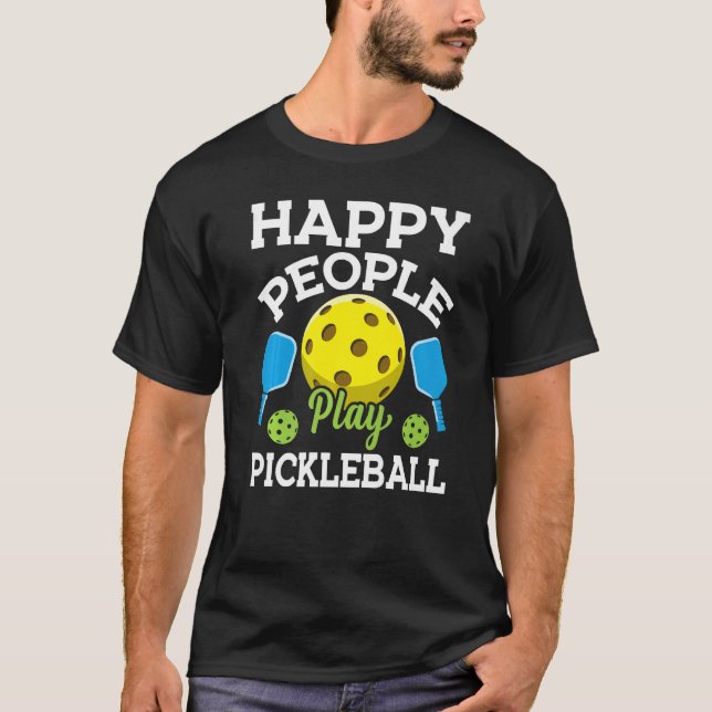 Happy People Play Pickleball  Pickleball Player Te T Shirt (Framsida)