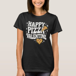 Happy Pizza Valentine Funny Pizza Love Design T Shirt