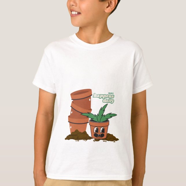 Happy Pot & Soil Garden Humor Dirt Happens Pun T Shirt (Framsida)
