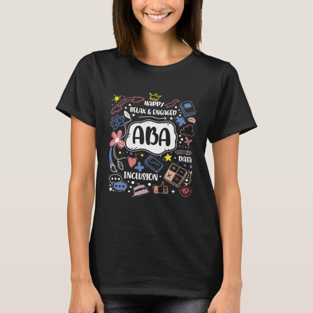 Happy Relaxed Engaged ABA for ABA Therapists T Shirt (Framsida)