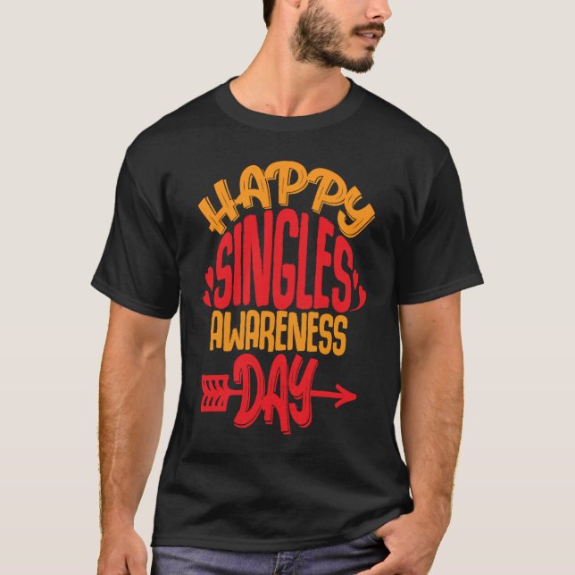 Happy Single Awareness Day Funny Anti Valentine's  T Shirt (Framsida)