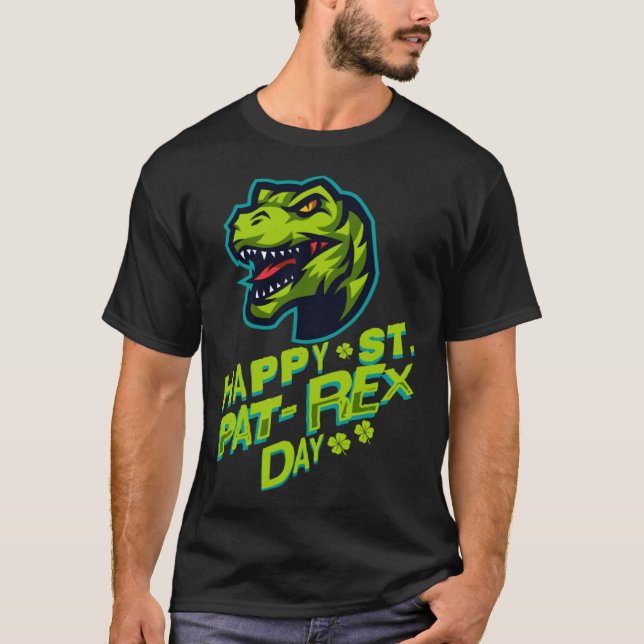 Happy St. Pat-Rex Day The Dinosaur Theme For Saint T Shirt (Framsida)