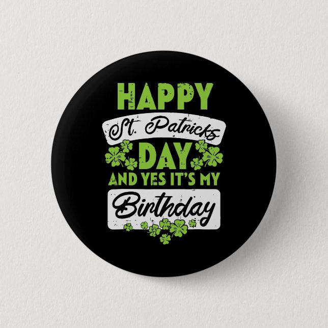 Happy St Patricks Day And Yes Its My Birthday  Knapp (Framsida)