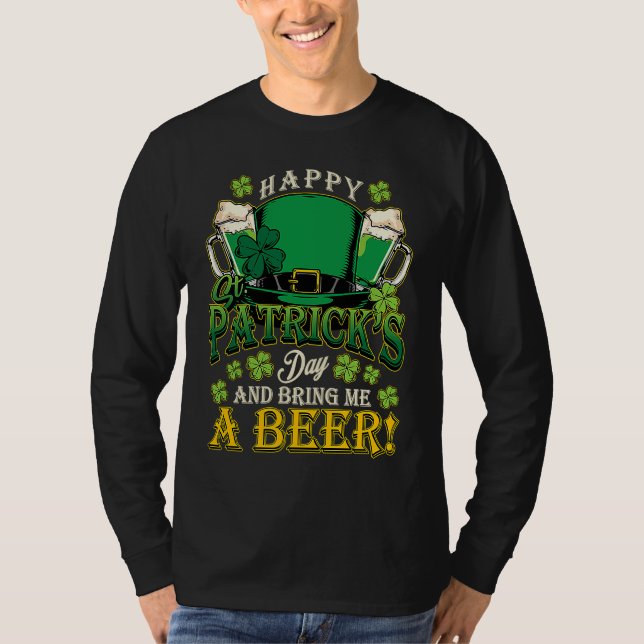Happy St Patrick's Day & Bring Me A Beer St Paddy' T Shirt (Framsida)