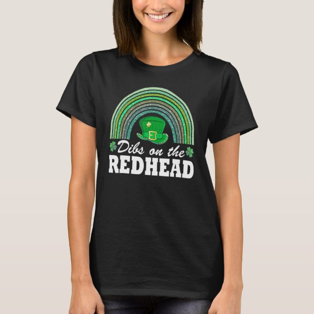 Happy St Patrick's Day Dibs On The Redhead T Shirt (Framsida)