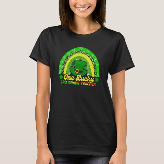 Happy St Patricks Day One Lucky 3rd Grade Teacher  T Shirt (Framsida)