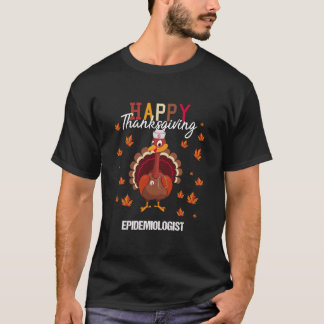 Happy thanksgiving Epidemiolog sköterska i kalkon  T Shirt