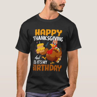 Happy thanksgiving och dess Födelsedagsfest D T Shirt