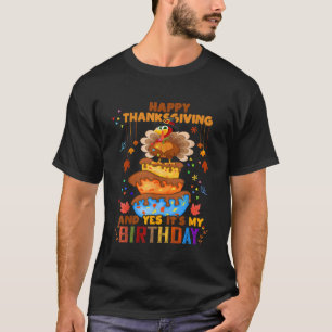 Happy thanksgiving och ja till min födelsedag Turk T Shirt