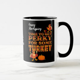Happy thanksgiving PERKY FOR TURKEY Christian Mugg