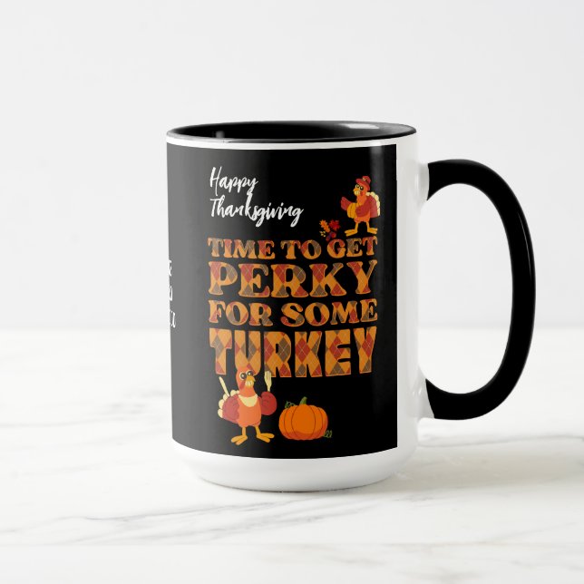 Happy thanksgiving PERKY FOR TURKEY Christian Mugg (Höger)