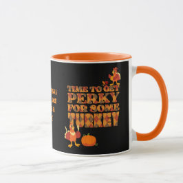Happy thanksgiving PERKY FOR TURKEY Christian Mugg