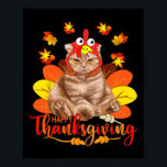 Happy Thanksgiving Tee Cat Turkey Christmas Day Te Poster<br><div class="desc">Happy Thanksgiving Tee Cat Turkey Christmas Day Tee</div>