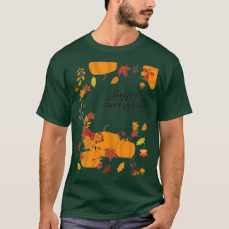 Happy thanksgiving Turkiet 7 T Shirt