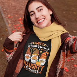 Happy Thanksgiving with my Gnomes T Shirt