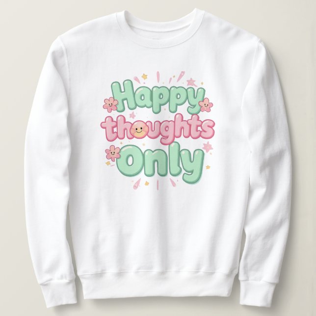 "Happy Thoughts Only" Positive Quote T Shirt (Design framsida)