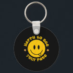 Happy To See Your Face Smile Face Back To School F Nyckelring<br><div class="desc">Happy To See Your Face Smile Face Back To School For Teacher</div>