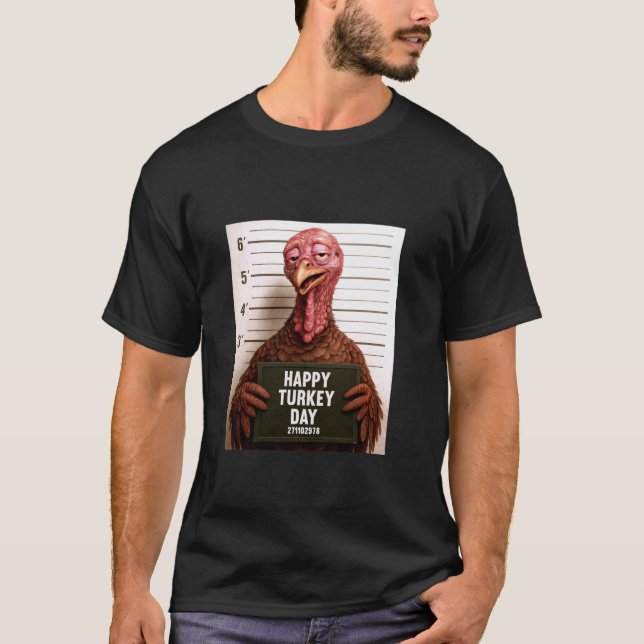 Happy Turkey Day Funny Thanksgiving Mugshot  T Shirt (Framsida)
