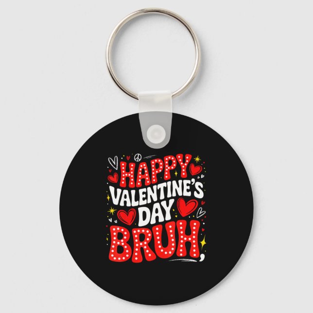 Happy Valentine Bruh Heart Love Valentine Boys Gir Nyckelring (Framsida)