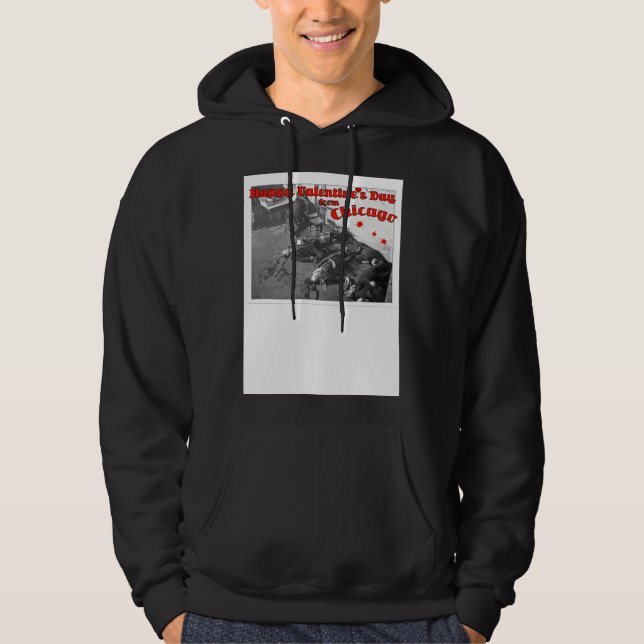 Happy Valentine s Day Massacre  Chicago 1929 Hoodie (Framsida)