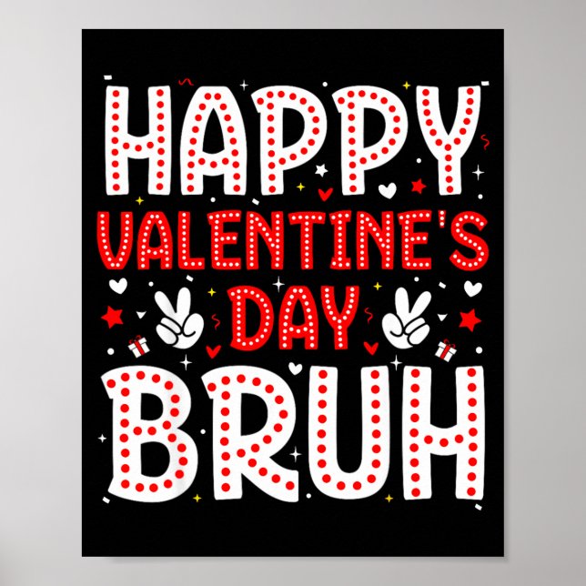 Happy Valentines Day Bruh Heart Love Valentine Boy Poster (Framsidan)