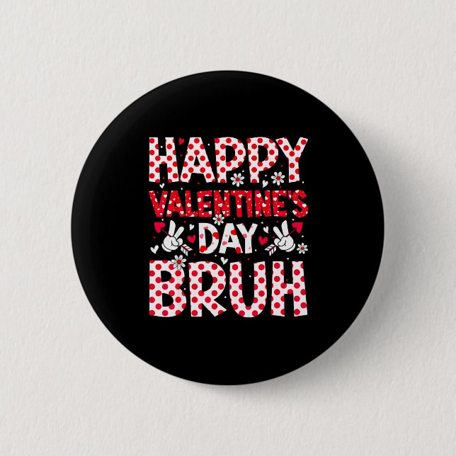 Happy Valentines Day Bruh Heart Valentine Boys Gir Knapp (Framsida)