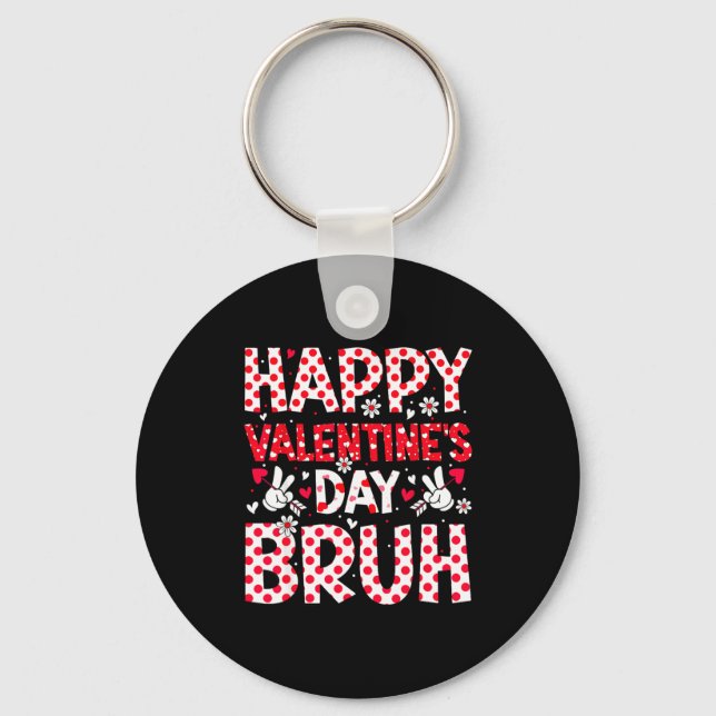 Happy Valentines Day Bruh Heart Valentine Boys Gir Nyckelring (Framsida)