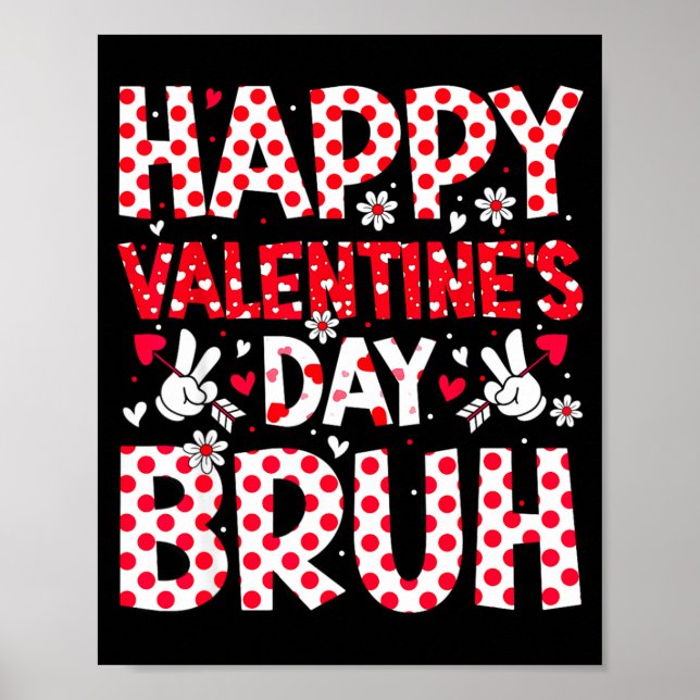 Happy Valentines Day Bruh Heart Valentine Boys Gir Poster (Framsidan)